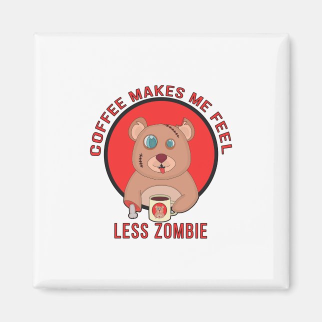 Aimant Le café me fait sentir moins zombie (Devant)