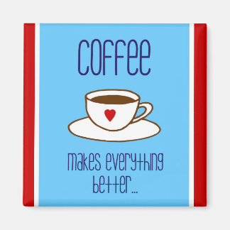 Aimant Le café rend tout meilleur l'aimant