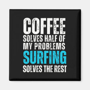Aimant Le café résout la moitié de mes problèmes Le surf