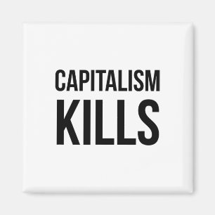 Aimant Le capitalisme tue - Anti-capitaliste - Démocratiq