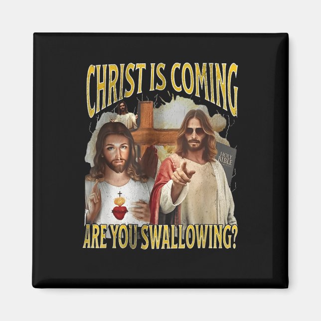 Aimant Le Christ Vient Si Vous Avalez Drôle Offensiv (Devant)