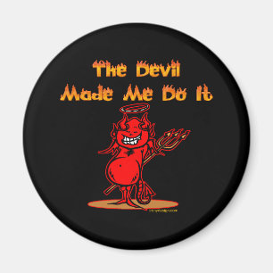 Aimant Le diable m'a incité à le faire !