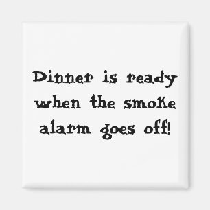Aimant Le dîner est prêt quand le détecteur de fumée va !