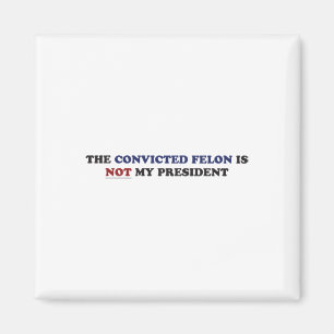 Aimant Le Felon Condamné N'Est Pas Mon Président Funny Po