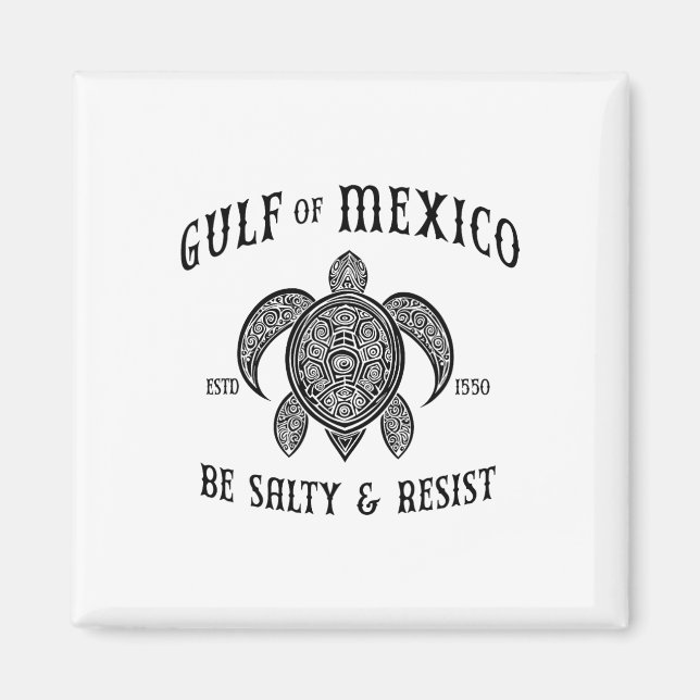 Aimant Le Golfe Du Mexique Soit Salé Et Résiste (Devant)