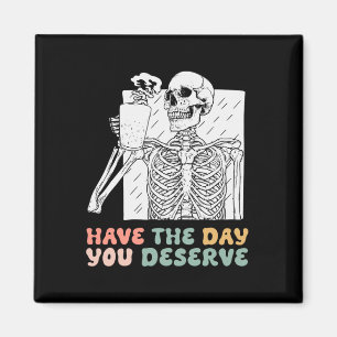 Aimant Le Jour Où Vous Méritez Halloween Skeleton And Co