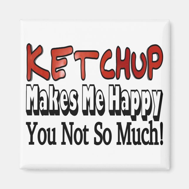 Aimant Le ketchup drôle me rend heureux, vous pas tant qu (Devant)