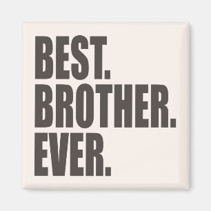 Aimant Le meilleur. Frère. Jamais.