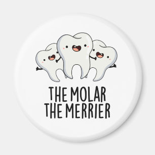 Aimant Le Molar Le Merrier Dental Dental Dental Tooth Pun