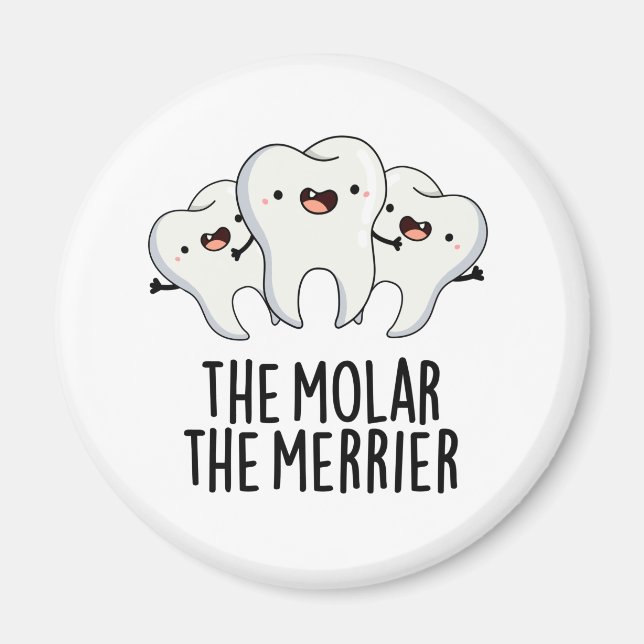 Aimant Le Molar Le Merrier Dental Dental Dental Tooth Pun (Devant)