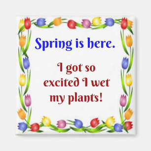 Aimant Le printemps est là.  Je me suis tellement excit