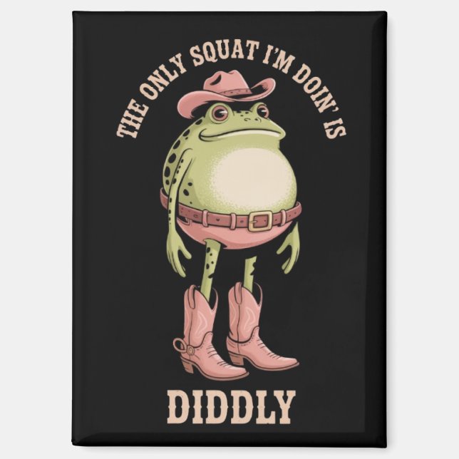 Aimant Le Seul Squat Que Je Fais Est Diddly Drôle Cowboy  (Recto)