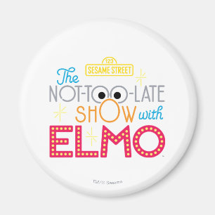 Aimant Le spectacle pas trop tard avec Elmo