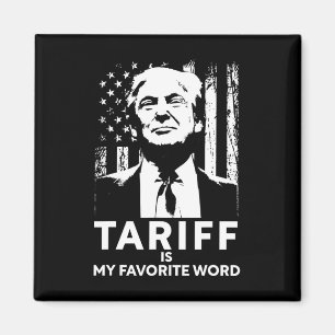 Aimant Le tarif est mon mot préféré Trump citation drôle