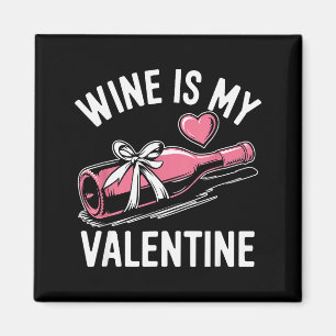 Aimant Le vin est mon Valentin - Cadeau drôle de la Saint