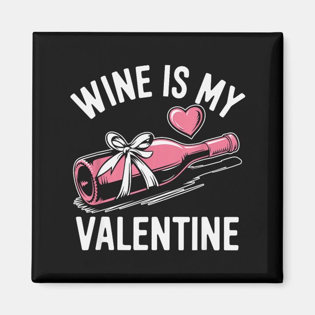Aimant Le vin est mon Valentin - Cadeau drôle de la Saint (Devant)