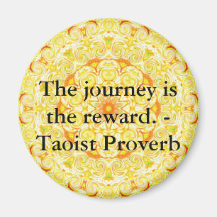 Aimant Le voyage est la récompense. - Proverbe de Taoist