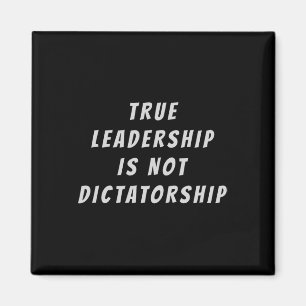 Aimant Le vrai leadership n'est pas une dictature anti-tr