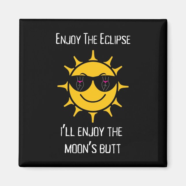 Aimant L'Éclipse Solaire Total Je vais profiter du cul de (Devant)