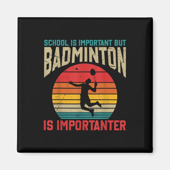 Aimant L'école est importante mais le badminton est plus  (Devant)