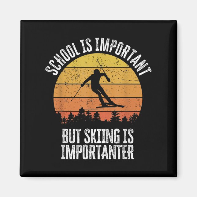 Aimant L'École Est Importante, Mais Le Ski Est Important  (Devant)