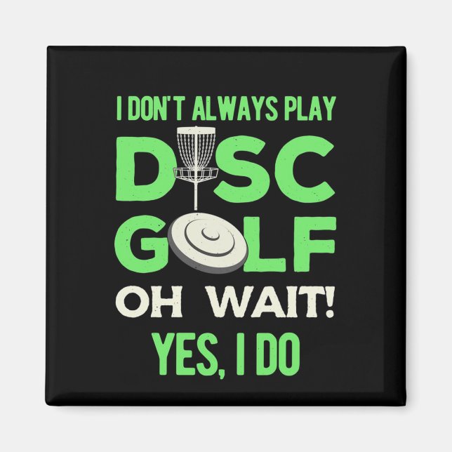 Aimant Lecteur de golf sur disque | Je Ne Joue Pas Toujou (Devant)
