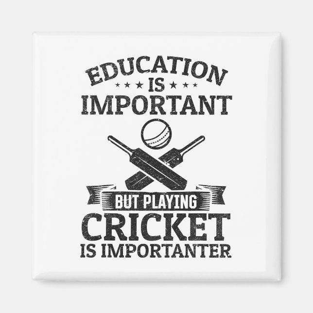 Aimant L'éducation est importante mais jouer au cricket e (Devant)