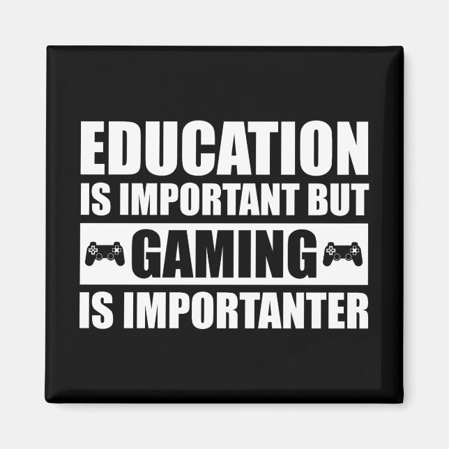 Aimant L'Éducation Est Importante, Mais Le Jeu Est Import (Devant)