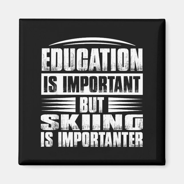 Aimant L'éducation est importante mais le ski est plus im (Devant)