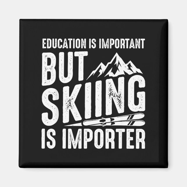 Aimant L'éducation est importante mais le ski est plus im (Devant)