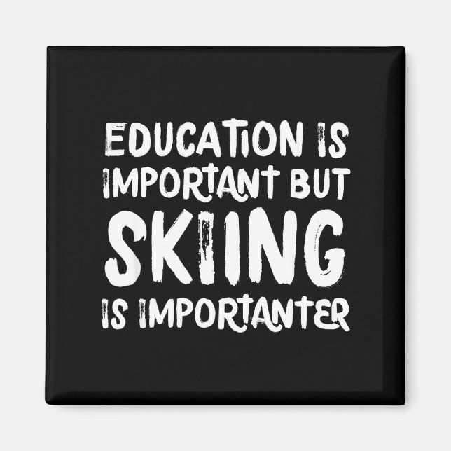 Aimant L'éducation est importante mais le ski est plus im (Devant)