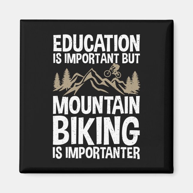 Aimant L'éducation est importante mais le vélo tout terra (Devant)