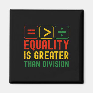 Aimant L'égalité est plus grande que la division Prof de