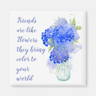 Aimant Les amis sont comme des fleurs qu'ils apportent la