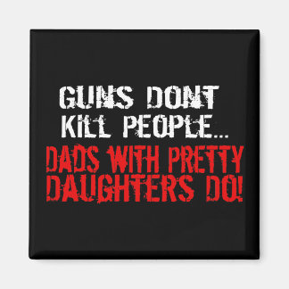 Aimant Les armes ne tuent pas les gens, Drôle père/fille