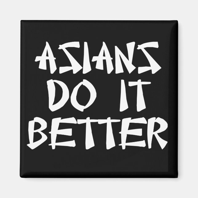 Aimant Les Asiatiques Le Font Mieux (Devant)