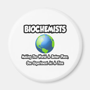 Aimant Les biochimistes...Pour un monde meilleur