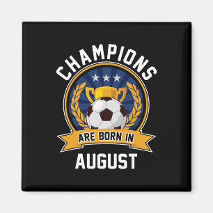 Aimant Les champions naissent en août Footbyll Soccer Byl