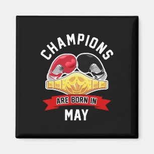 Aimant Les Champions Sont Nés En Mai Boxe Sport Anniversa
