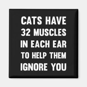 Aimant Les chats ont 32 muscles dans chaque oreille... C