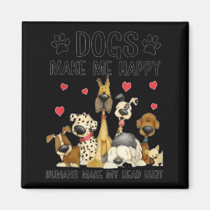 Aimant Les chiens me rendent heureux les humains me font