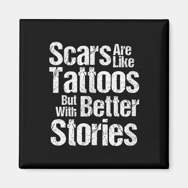 Aimant Les cicatrices amusantes sont comme des tatouages  (Devant)