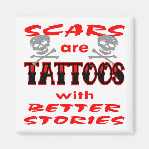 Aimant Les cicatrices sont des tatouages avec de