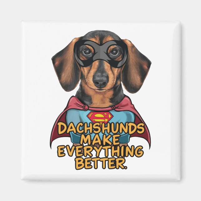 Aimant Les Dachshunds rendent tout meilleur (Devant)