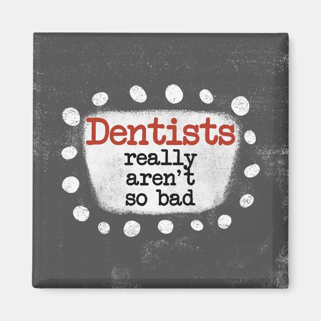 Aimant Les dentistes ne sont vraiment pas si mauvais aima (Devant)