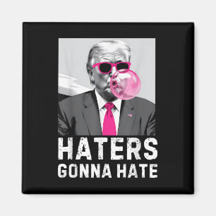 Aimant Les détesteurs vont haïr Funny Trump rose bulle go