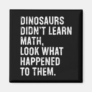 Aimant Les dinosaures n'ont pas appris les maths Prof de