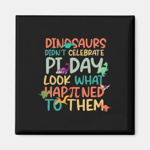 Aimant Les dinosaures n'ont pas célébré la journée de Pi 