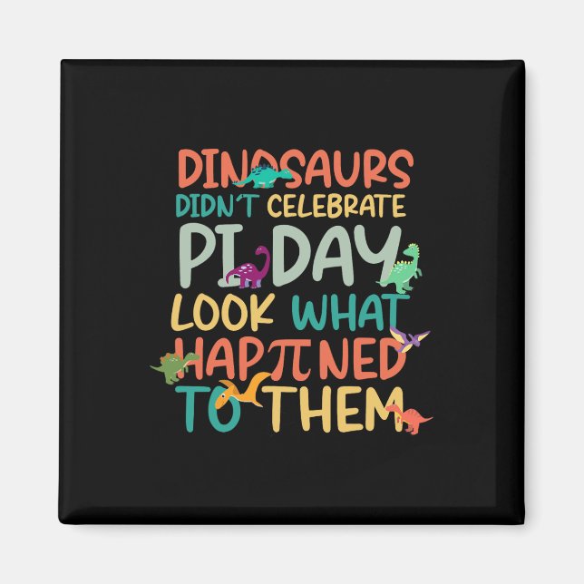Aimant Les Dinosaures N'Ont Pas Célébré Pi Day Funny Math (Devant)