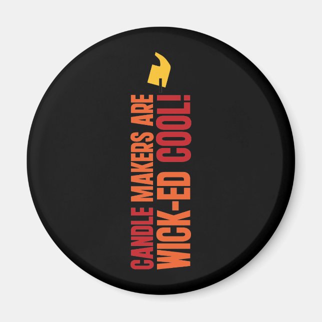 Aimant Les fabricants de bougies sont Cool WICKed (Devant)